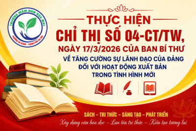 TRƯỜNG MẦM NON HOA MAI TRIỂN KHAI THỰC HIỆN CHỈ THỊ SỐ 04-CT/TW CỦA BAN BÍ THƯ